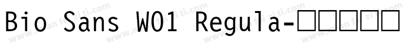 Bio Sans W01 Regula字体转换